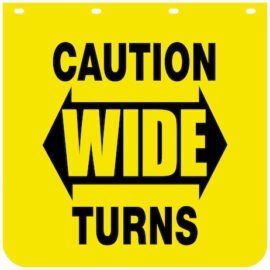 CAUTION WIDE TURNS YELLOW POLYMER MUDFLAPS 24X24 INCH